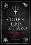 Ogień, lód i żelazo. Historia intryg i wojen, która zainspirowała Grę o tron. Autor: Siwek Grzegorz. Dadada.pl Okładka książki Ogień, lód i żelazo. Historia intryg i wojen, która zainspirowała Grę o tron