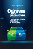 Ogniwa paliwowe i hybrydowe układy napędowe w... Autor: Andrzej Szałek. Dadada.pl Okładka książki Ogniwa paliwowe i hybrydowe układy napędowe w..
