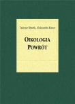 Oikologia. Powrót. Autor: Aleksandra Kunce, Sławek Tadeusz. Dadada.pl Okładka książki Oikologia. Powrót