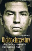 Okładka książki Ojciec chrzestny Lucky Luciano i tajemnice amerykańskiej mafii