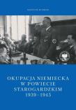 Okupacja niemiecka w powiecie starogardzkim w latach 1939-1945. Autor: Kubicki Mateusz. Dadada.pl Okładka książki Okupacja niemiecka w powiecie starogardzkim w latach 1939-1945