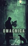 Omacnica. Autor: Elżbieta Juszczak. Dadada.pl Okładka książki Omacnica