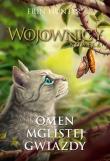 Omen Mglistej Gwiazdy. Wojownicy. Nowela. Autor: Erin Hunter. Dadada.pl Okładka książki Omen Mglistej Gwiazdy. Wojownicy. Nowela