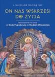 On nas wskrzesi do życia. Autor: Gertruda Bociąg MSC. Dadada.pl Okładka książki On nas wskrzesi do życia