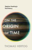 On the Origin of Time. Autor: Hertog Thomas. Dadada.pl Okładka książki On the Origin of Time