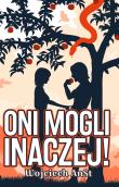 Oni mogli inaczej!. Autor: AnSt Wojciech. Dadada.pl Okładka książki Oni mogli inaczej!