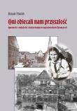 Okładka książki Oni obiecali nam przyszłość. Opowieść o młodości i dojrzewaniu w nazistowskich Niemczech