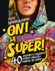 Oni są super! 40 historii o ludziach, którzy znaleźli pomysł na siebie. Autor: Yvette Żółtowska-Darska. Dadada.pl Okładka książki Oni są super! 40 historii o ludziach, którzy znaleźli pomysł na siebie