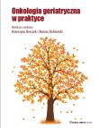Onkologia Geriatryczna. Autor: Katarzyna Broczek, Dubiański Roman. Dadada.pl Okładka książki Onkologia Geriatryczna