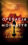 Operacja Monastyr. Autor: Piotr Gajdziński. Dadada.pl Okładka książki Operacja Monastyr
