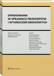 Okładka książki Opiniowanie w sprawach przestępstw i wykroczeń drogowych
