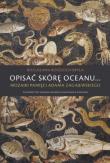 Opisać skórę oceanu.... Autor: Bodzioch-Bryła Bogusława. Dadada.pl Okładka książki Opisać skórę oceanu...