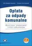 Opłata za odpady komunalne. Autor: Wojdylak-Sputowska Zofia, Sputowski Arkadiusz Jerzy. Dadada.pl Okładka książki Opłata za odpady komunalne