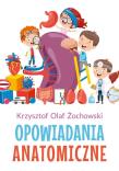 Opowiadania Anatomiczne. Autor: Krzysztof Olaf Żochowski. Dadada.pl Okładka książki Opowiadania Anatomiczne
