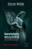 Opowiadania wszystkie. Wydanie ilustrowane. Autor: Wilde Oscar. Dadada.pl Okładka książki Opowiadania wszystkie. Wydanie ilustrowane