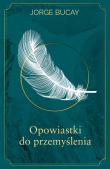 Opowiastki do przemyślenia. Autor: Bucay Jorge. Dadada.pl Okładka książki Opowiastki do przemyślenia