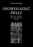 Opowiedzieć świat albo rzecz o symbolice Światowida ze Zbrucz i nie tylko. Autor: Jan Witold Suliga. Dadada.pl Okładka książki Opowiedzieć świat albo rzecz o symbolice Światowida ze Zbrucz i nie tylko