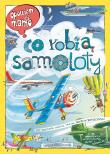 Opowiem ci, mamo, co robią samoloty wyd. 2025. Autor: Nowicki Artur, Brykczyński Marcin. Dadada.pl Okładka książki Opowiem ci, mamo, co robią samoloty wyd. 2025