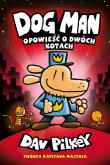 Opowieść o dwóch kotach dogman Tom 3. Autor: Dav Pilkey. Dadada.pl Okładka książki Opowieść o dwóch kotach dogman Tom 3