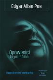 Opowieści kryminalne. Autor: Poe Edgar Allan. Dadada.pl Okładka książki Opowieści kryminalne