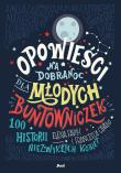 Opowieści na dobranoc dla młodych buntowniczek wyd. 2. Autor: Favilli Elena, Cavallo Francesca. Dadada.pl Okładka książki Opowieści na dobranoc dla młodych buntowniczek wyd. 2