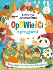Opowieści o przyjaźni. Wspierające historie dla dzieciaków. Autor: Katerina Jehoruszkina. Dadada.pl Okładka książki Opowieści o przyjaźni. Wspierające historie dla dzieciaków