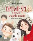 Opowieści o tym, co w życiu ważne. Autor: Michalak Marek. Dadada.pl Okładka książki Opowieści o tym, co w życiu ważne