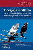 Opozycja medialna na przykładzie Polski w okresie rządów Zjednoczonej Prawicy. Autor: Tomasz Litwin, Łabędź Krzysztof, Pękala Mateusz. Dadada.pl Okładka książki Opozycja medialna na przykładzie Polski w okresie rządów Zjednoczonej Prawicy