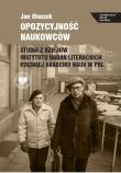 Opozycyjność naukowców. Studia z dziejów Instytutu Badań Literackich Polskiej Akademii Nauk w PRL. Autor: Olaszek Jan. Dadada.pl Okładka książki Opozycyjność naukowców. Studia z dziejów Instytutu Badań Literackich Polskiej Akademii Nauk w PRL