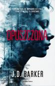 Opuszczona. Autor: Barker J.D.. Dadada.pl Okładka książki Opuszczona