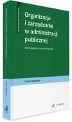 Organizacja i zarządzanie w administracji.... Autor: Robert Gawłowski (red.). Dadada.pl Okładka książki Organizacja i zarządzanie w administracji...