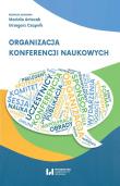 Organizacja konferencji naukowych. Autor: Czapnik Grzegorz, Antczak Mariola. Dadada.pl Okładka książki Organizacja konferencji naukowych