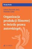 Okładka książki Organizacja produkcji filmowej w świetle prawa autorskiego