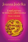 Okładka książki Oriental Crime T.1 Thai crime. Zabójstwo w kraju