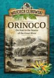 Orinoco. On Foot to the Source of the Great River. Autor: Wojciech Cejrowski. Dadada.pl Okładka książki Orinoco. On Foot to the Source of the Great River