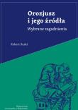 Orozjusz i jego źródła Wybrane zagadnienia. Autor: Suski Robert. Dadada.pl Okładka książki Orozjusz i jego źródła Wybrane zagadnienia