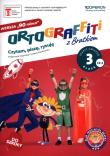 Ortograffiti z Bratkiem 3 Zeszyt ćwiczeń część 2 szkoła podstawowa. Autor: Mańkowska Izabela, Rożyńska Małgorzata. Dadada.pl Okładka książki Ortograffiti z Bratkiem 3 Zeszyt ćwiczeń część 2 szkoła podstawowa