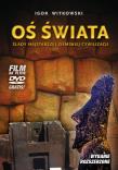 Oś świata Ślady najstarszej ziemskiej cywilizacji. Autor: Igor Witkowski. Dadada.pl Okładka książki Oś świata Ślady najstarszej ziemskiej cywilizacji