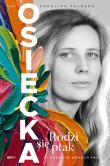 Osiecka. Rodzi się ptak (tom I). Autor: Karolina Felberg. Dadada.pl Okładka książki Osiecka. Rodzi się ptak (tom I)