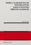 Osoba z zaburzeniami psychicznymi jako uczestnik procesu karnego. Autor: Burdzik Marcin. Dadada.pl Okładka książki Osoba z zaburzeniami psychicznymi jako uczestnik procesu karnego