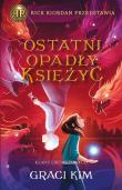 Ostatni opadły księżyc. Rick Riordan Przedstawia. Klany Obdarzonych. Tom 2. Autor: Graci Kim. Dadada.pl Okładka książki Ostatni opadły księżyc. Rick Riordan Przedstawia. Klany Obdarzonych. Tom 2