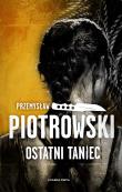 Ostatni taniec. Autor: Piotrowski Przemysław. Dadada.pl Okładka książki Ostatni taniec