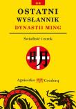 Ostatni wysłannik dynastii Ming. Światłość i mrok. Autor: Couderq Agnieszka. Dadada.pl Okładka książki Ostatni wysłannik dynastii Ming. Światłość i mrok
