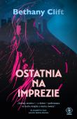 Ostatnia na imprezie. Autor: Clift Bethany. Dadada.pl Okładka książki Ostatnia na imprezie