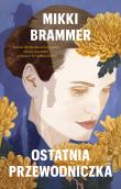 Ostatnia przewodniczka. Autor: Mikki Brammer, Danuta Fryzowska. Dadada.pl Okładka książki Ostatnia przewodniczka