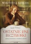 Ostatnie dni beztroski. Autor: Wiktoria Gische. Dadada.pl Okładka książki Ostatnie dni beztroski