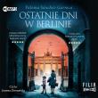 Ostatnie dni w Berlinie audiobook. Autor: Paloma Sanchez-Garnica. Dadada.pl Okładka książki Ostatnie dni w Berlinie audiobook