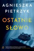 Ostatnie słowo. Autor: Pietrzyk Agnieszka. Dadada.pl Okładka książki Ostatnie słowo