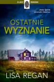 Ostatnie wyznanie. Josie Quinn 4. Autor: Regan Lisa. Dadada.pl Okładka książki Ostatnie wyznanie. Josie Quinn 4