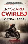 Ostra jazda (wyd. 2024). Autor: Ćwirlej Ryszard. Dadada.pl Okładka książki Ostra jazda (wyd. 2024)